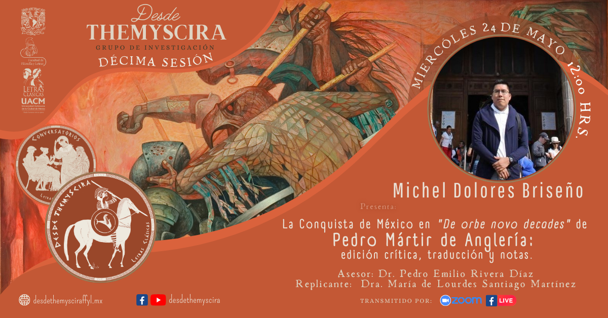 Michel Dolores Briseño, La Conquista de México en De orbe novo decades de Pedro Mártir de Anglería: edición crítica, traducción y notas.